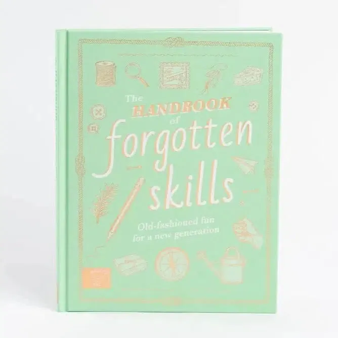 The Handbook Of Forgotten Skills - Natalie Crowley & Elaine Batiste